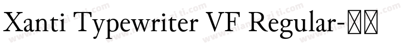 Xanti Typewriter VF Regular字体转换